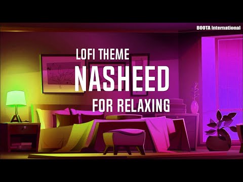 Nasheed For Studying and Relaxing with lofi theme