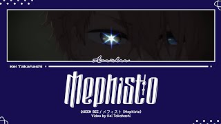 QUEEN BEE / メフィスト (Mephisto) Lyrics [Kan_Rom_Eng]