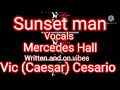 "Sunset man"  Mercedes Hall ,  Written by Vic ( Caesar) Cesario  1969