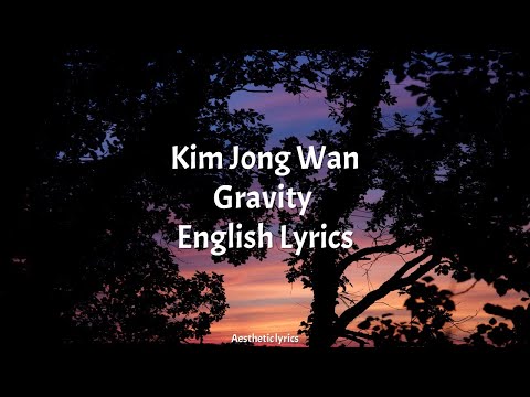Gravity // Kim Jong Wan (Nell) English Lyrics [The King: Eternal Monarch OST Part 3]