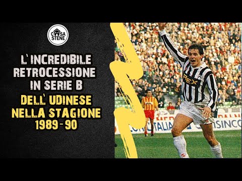 L'INCREDIBILE RETROCESSIONE DELL'UDINESE IN SERIE B NELLA STAGIONE 1989-90.