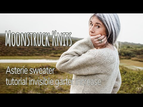 Moonstruck Knits | Asterie sweater | Tutorial invisible garter increase