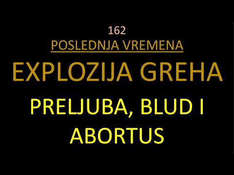 162 POSLEDNJA VREMENA - Explozija greha