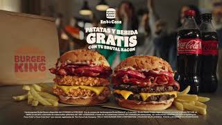 Burger King ¡PATATAS Y BEBIDA GRATIS CON TU BRUTAL BACON! anuncio