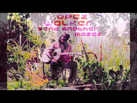 Send Another Moses - Lopez Walker (+ Dub version)