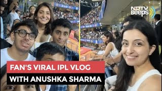 Fan Watches IPL Match With Anushka Sharma, Vlogs It