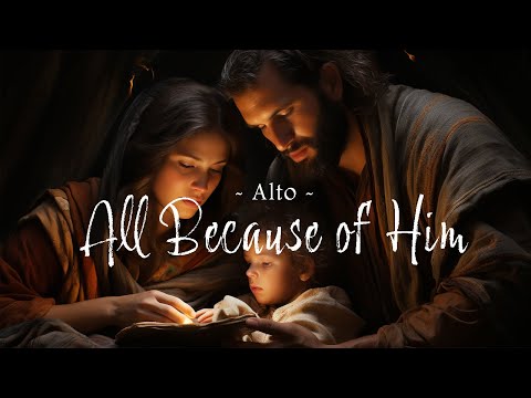 All Because of Him - Alto
