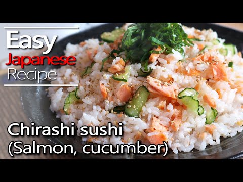 How to make Chirashi-sushi & Sushi rice / Vinegared rice. (salmon, cucumber recipe)鮭ときゅうりのちらし寿司レシピ