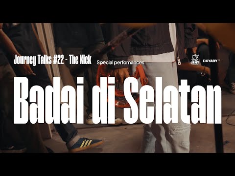 THE KICK - BADAI DI SELATAN | LIVE PERFOMANCE FROM JOURNEY TALKS #22