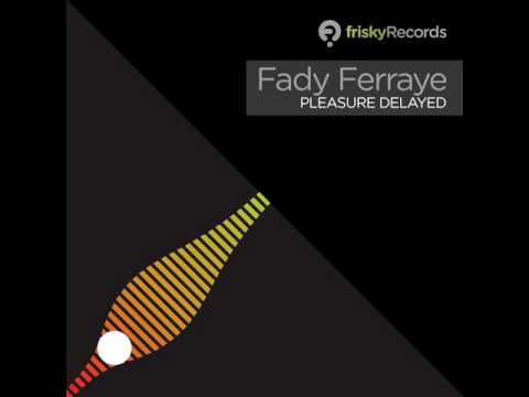 Fady Ferraye - Pleasure Delayed (Ingo Vogelmann Remix) - frisky Records