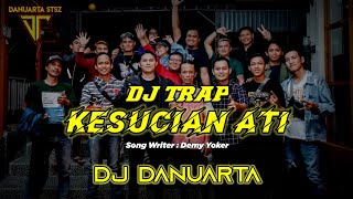 Download lagu DJ TRAP KESUCIAN ATI SLOW BASS | Spesial Golden Music latihan | DJ DANUARTA mp3
