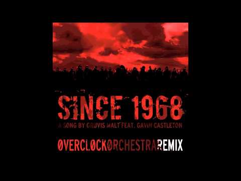 Since 1968 (Overclock Orchestra remix of a Gruvis Malt song)