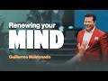 The Renewing Of Your Mind Guillermo Maldonado Full Preaching