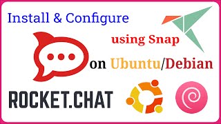 RocketChat - How to Install RocketChat Server using Snap in Ubuntu | Debian