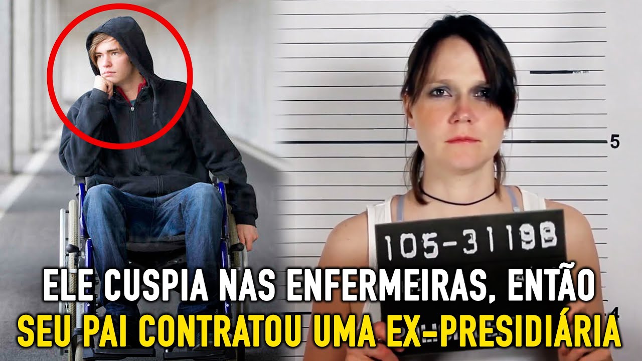 Jovem Rico Cuspia nas Enfermeiras que o Tratava. Então seu Pai Contratou uma Ex-Presidiária