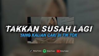 Download lagu DJ TAKKAN SUSAH LAGI - BANG TAUN || VIRAL TIK YANG KALIAN CARII mp3