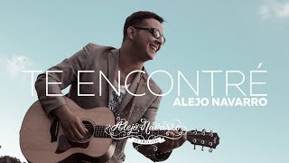 Alejo Navarro - Te Encontré (VideoLyric)