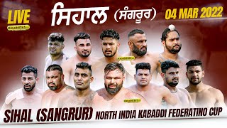 Sihal (Sangrur) North India Kabaddi Federation Cup 04 Mar 2022