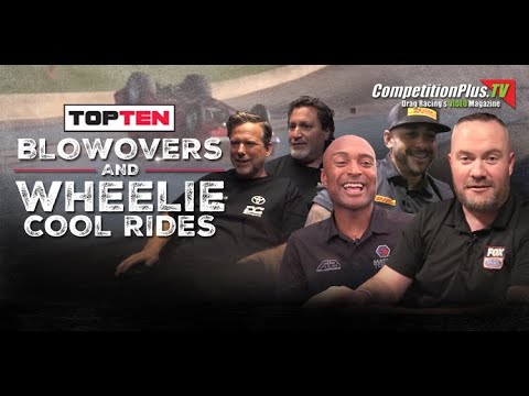 TOP TEN - BLOWOVERS, AND WHEELIE COOL RUNS