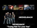 Trying not to love you - Nickelback - sub español ...