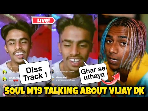 SOUL M19 LIVE TALKING ABOUT VIJAY DK | SOUL M19 DISS TO VIJAY DK ! | SOUL M19 REPLY ON VIJAY DK