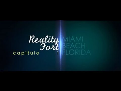 REALITY FORT - MIAMI - CAPITULO 1