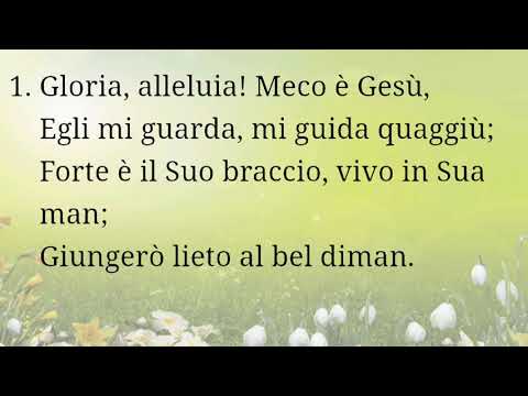 Gloria alleluia, Meco è Gesù.