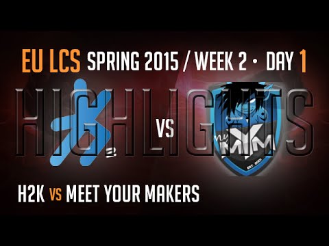 H2K vs Meet Your Makers (Highlights) | S5 EU LCS Spring 2015 Week 2 Day 1 Game 1 | H2K vs MYM W2D1G1