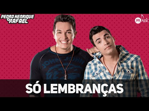 Só Lembranças - Pedro Henrique e Rafael