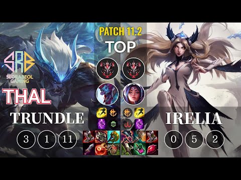 SRB Thal Trundle vs Irelia Top - KR Patch 11.2