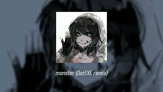 monster - dotexe remix [sped up/nightcore]