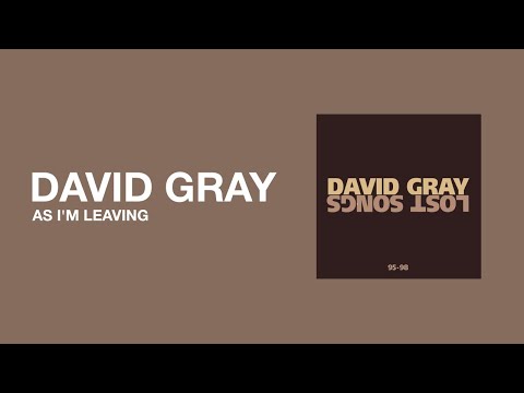 As I'm Leaving - David Gray