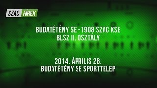 preview picture of video 'Budatétény SE - 1908 SZAC KSE (2:1) 2014.04.26.'
