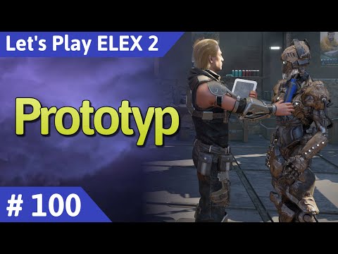 ELEX 2 deutsch Teil 100 - Prototyp Let's Play