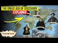 The Incredible Age of Discovery Explained in 10 Minutes