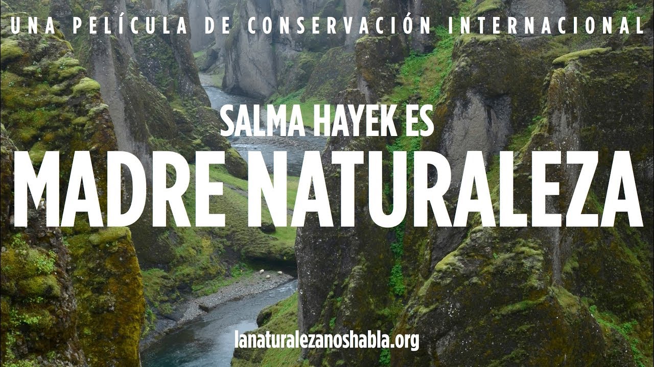 La Naturaleza Nos Habla | Salma Hayek es Madre Naturaleza