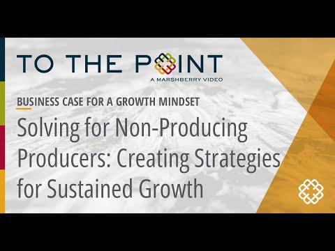 Thumbnail for Solving for Non-Producing Producers: Creating Strategies for Sustained Growth video