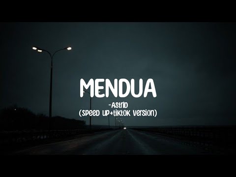 Mendua - Astrid (speed up+tiktok version)+(lirik)