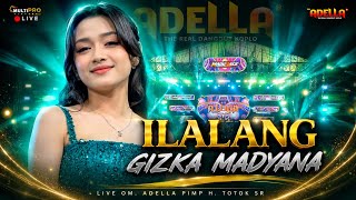 Download lagu ILALANG – Gizka Madyana | OM ADELLA Live Concert 2026 | Dangdut Koplo Terbaru mp3