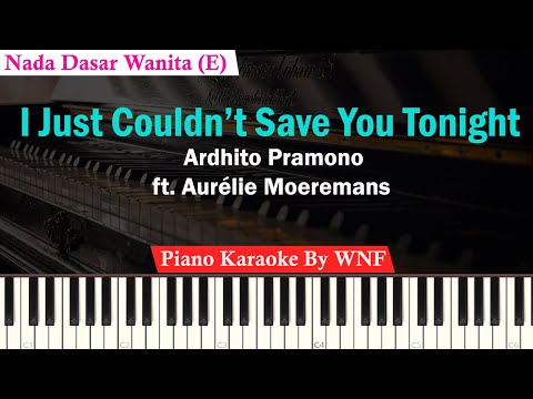 Ardhito Pramono ft. Aurélie Moeremans - I Just Couldn’t Save You Tonight Piano Karaoke Female Key