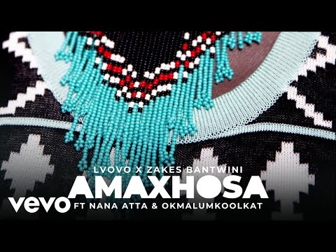 L'vovo Derrango, Zakes Bantwini - Amaxhosa (Visualizer) ft. Nana Atta, Okmalumkoolkat