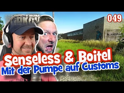 EFT ☠️ Senseless & Boitel | Mit der Pumpe auf Customs ☠️ Escape From Tarkov 049 | deutsch  Gameplay