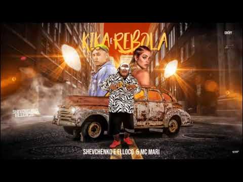 SHEVCHENKO E ELLOCO E MC MARI - KIKA E REBOLA - MÚSICA NOVA 2021