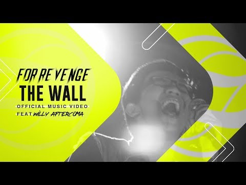 for Revenge - The Wall (Official Video) ft. Willy Aftercoma