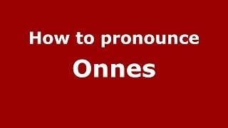 How to pronounce Onnes