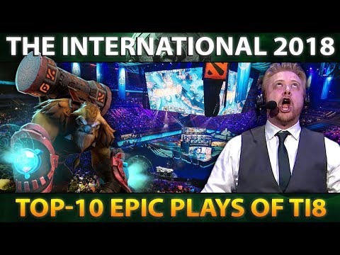 MOST EPIC PLAYS OF #TI8 - TOP 10 MOMENTS THE INTERNATIONAL 2018