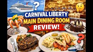Carnival Liberty Main Dining Room Review | Menus, Food & Honest Thoughts
