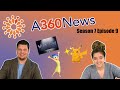 A360 News Season 7 Episode 9