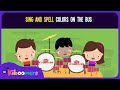 Sing And Spell Colors On The Bus Song Lyric Video The Kiboomers Preschool Songs Nursery Rhymes