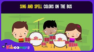 Sing and Spell Colors on the Bus Song for Kids | Phonics Songs for Children | The Kiboomers